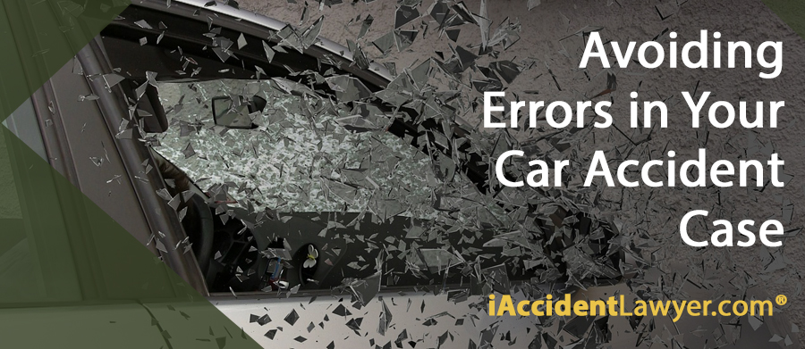 Avoiding Errors in Your Car Accident Case