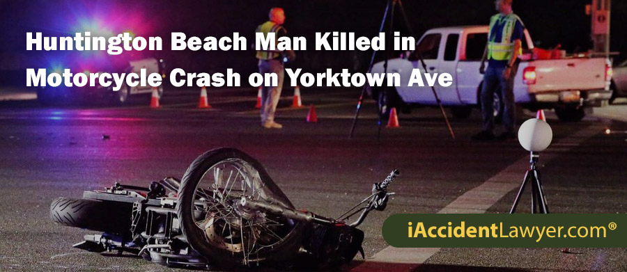 25 Year Old Huntington Beach Male Dead in Motorcycle Crash on Yorktown Avenue