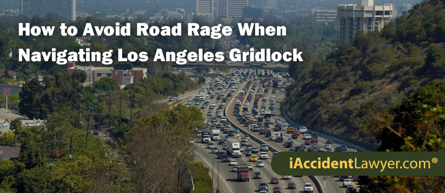 How to Avoid Road Rage When Navigating Los Angeles Gridlock