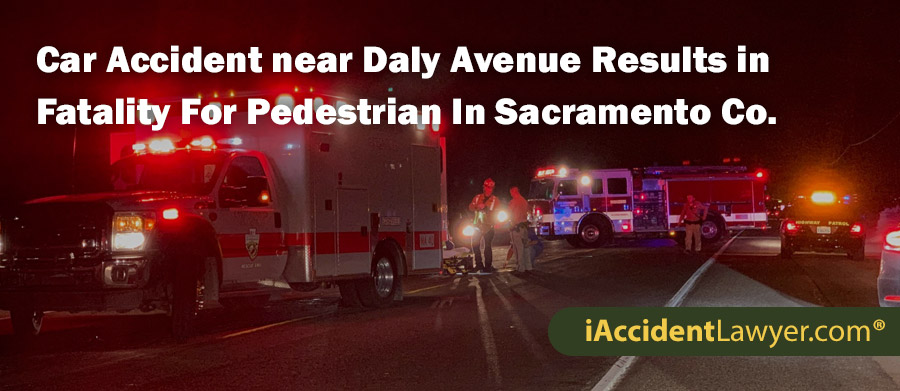 Car Accident near Daly Avenue Results in Fatality For Local Pedestrian In Sacramento County