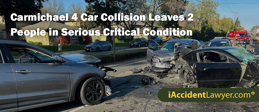 Carmichael 4 Car Collision Leaves 2 People in Serious Critical Condition
