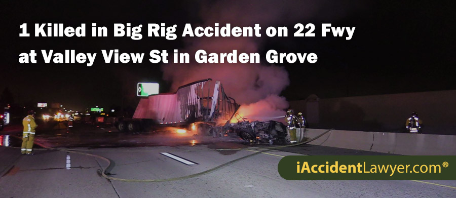 Big Rig Crashes into Sedan on 22 Freeway in Garden Grove Leaving One Person Dead