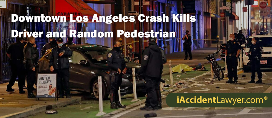 Downtown Los Angeles Crash Kills Driver and Random Pedestrian