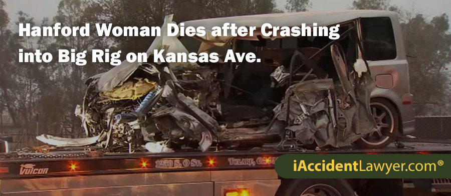 Hanford Woman Dies after Crashing into Big Rig on Kansas Ave.