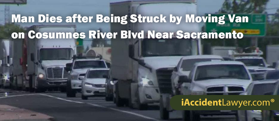 Man Dies after Being Struck by Moving Van on Cosumnes River Blvd Near Sacramento