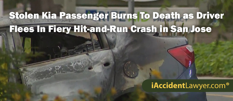 Stolen Kia Passenger Burns To Death as Driver Flees In Fiery Hit-and-Run Crash in San Jose