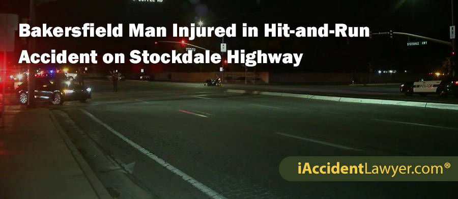 Bakersfield Man Injured in Hit-and-Run Accident on Stockdale Highway