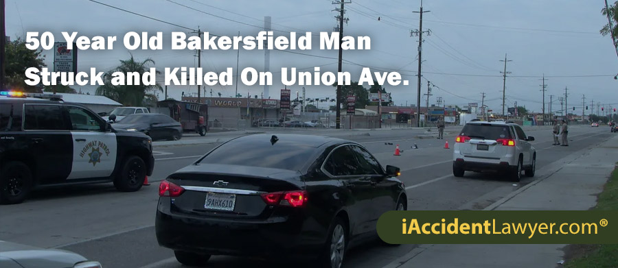 50 Year Old Bakersfield Man Struck and Killed On Union Ave.