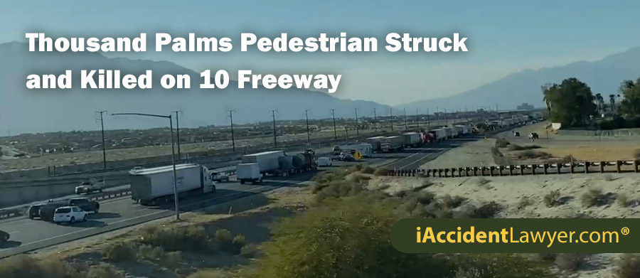 Thousand Palms Pedestrian Struck and Killed on 10 Freeway