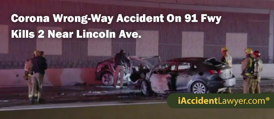 Corona Wrong-Way Accident On 91 Freeway Kills 2 Near Lincoln Ave.