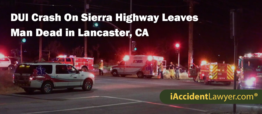 Lancaster DUI Crash On Sierra Highway Leaves Man Dead