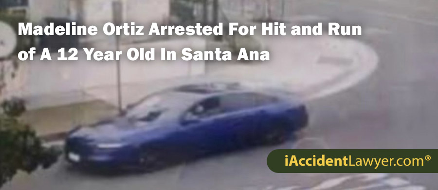 Madeline Ortiz Arrested For Hit and Run of A 12 Year Old In Santa Ana