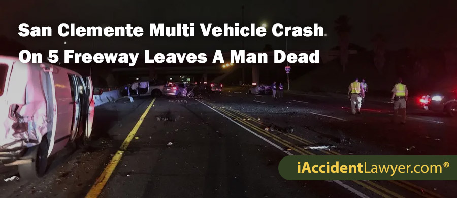 San Clemente Multi Vehicle Crash On 5 Freeway Leaves A Man Dead