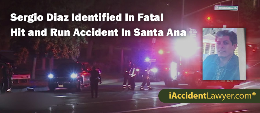 Sergio Diaz Identified In Fatal Hit and Run Accident In Santa Ana