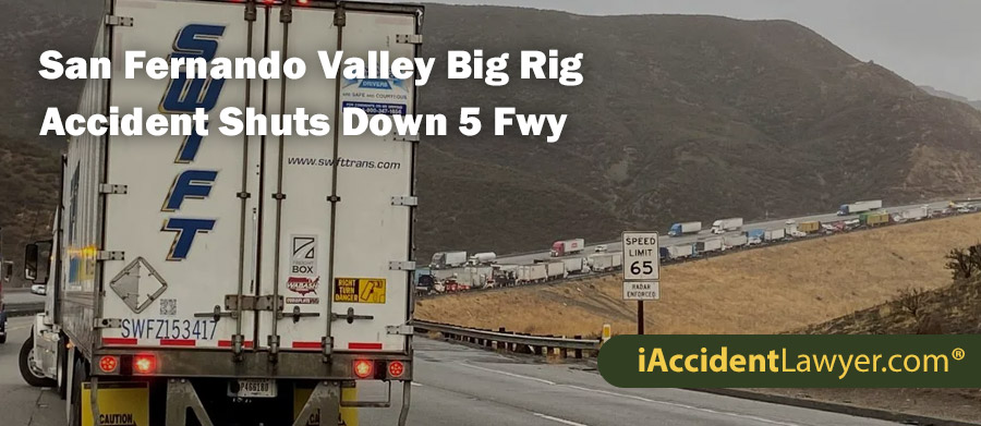 San Fernando Valley Big Rig Accident Shuts Down 5 Freeway