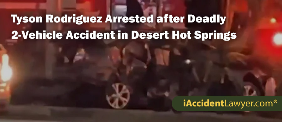 Tyson Rodriguez Arrested after Deadly Two-Vehicle Accident in Desert Hot Springs