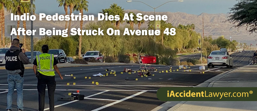 Indio Pedestrian Dies At Scene After Being Struck On Avenue 48