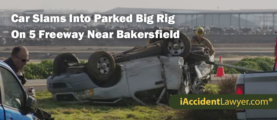 Parked Big Rig Has Car Slam Into It, Killing Driver On 5 Freeway Near Bakersfield