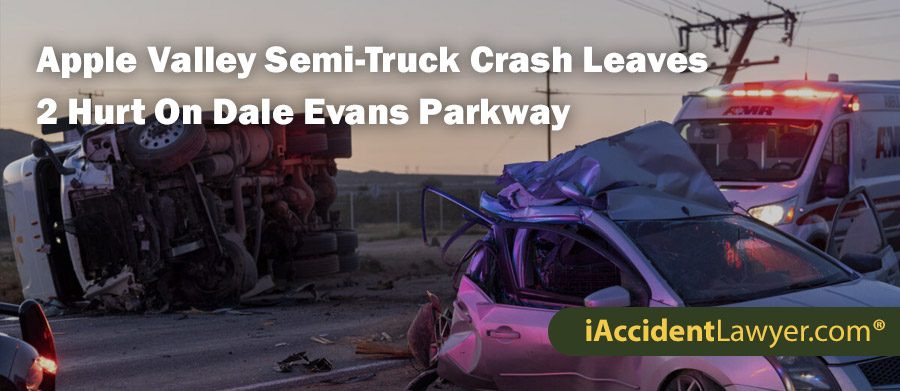 Apple Valley Semi-Truck Crash Leaves 2 Hurt On Dale Evans Parkway