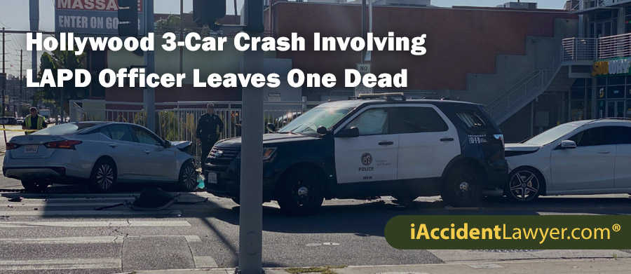 Hollywood 3-Car Crash Involving LAPD Officer Leaves One Dead