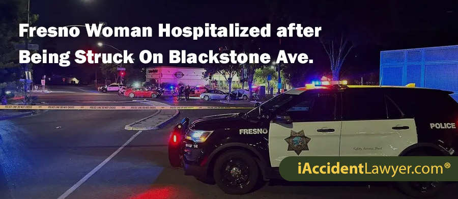 Fresno Woman Hospitalized after Being Struck On Blackstone Ave.