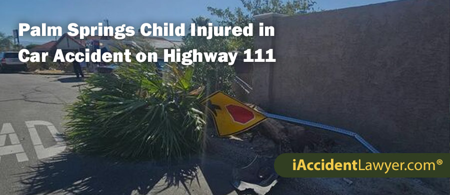 Palm Springs Child Injured in Single-Car Crash on Highway 111