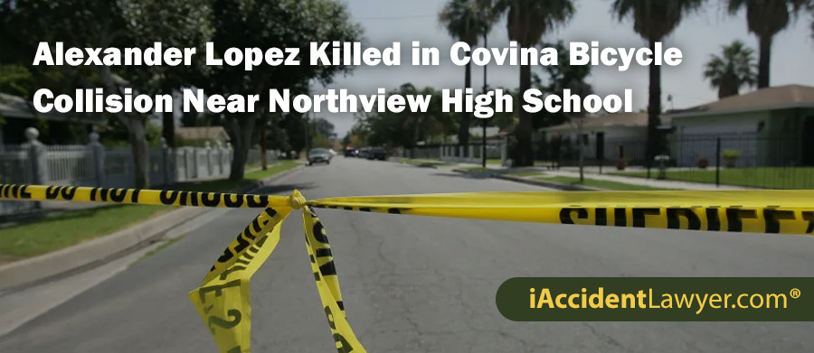 Alexander Lopez Killed in Covina Bicycle Collision Near Northview High School