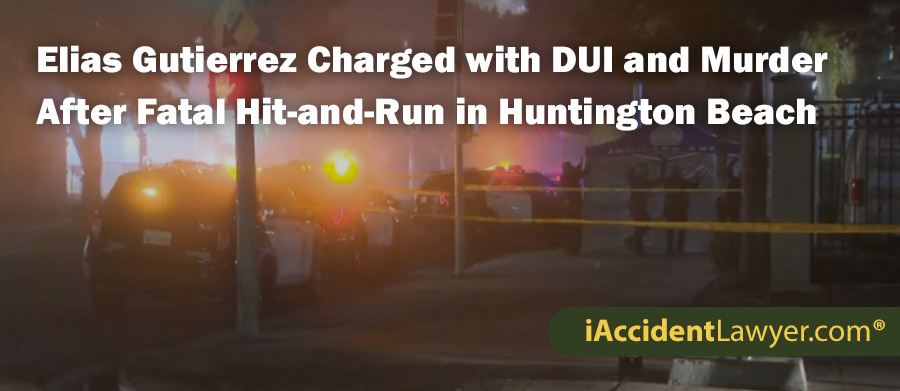 Elias Gutierrez Charged with DUI and Murder After Fatal Hit-and-Run in Huntington Beach