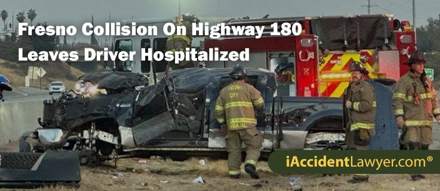 Fresno Collision On Highway 180 Leaves Driver Hospitalized