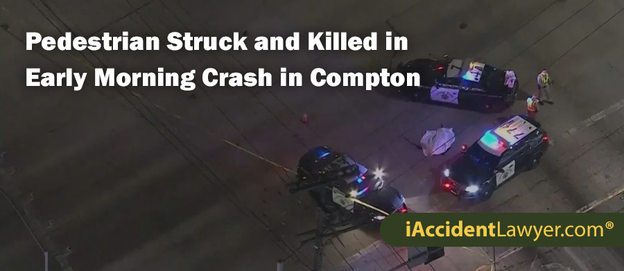 Compton Pedestrian Struck and Killed in Early Morning Crash