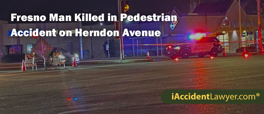 Fresno Man Killed in Pedestrian Accident on Herndon Avenue