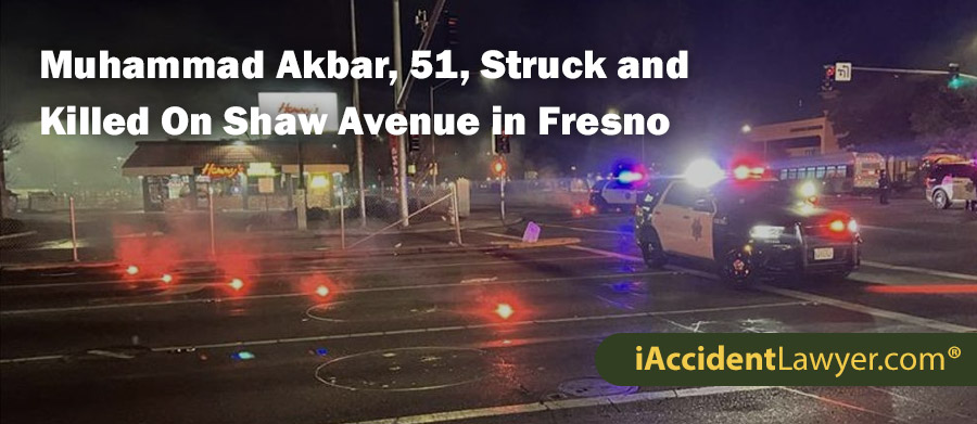 Muhammad Akbar, 51, Struck and Killed On Shaw Avenue in Fresno