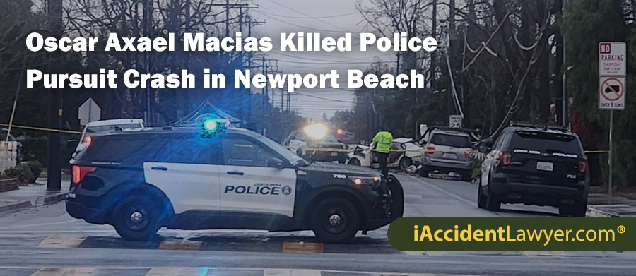 Oscar Axael Macias Killed Police Pursuit Crash in Newport Beach