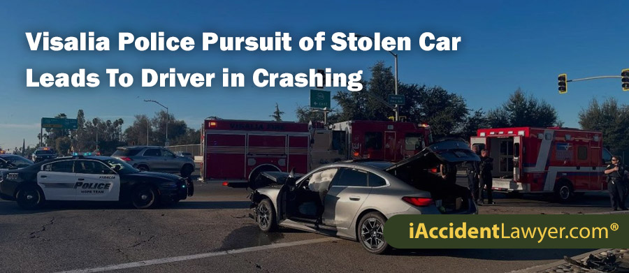 Visalia Police Pursuit of Stolen Car Leads To Driver in Crashing