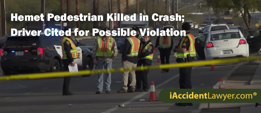 Hemet Pedestrian Killed in Crash; Driver Cited for Possible Violation