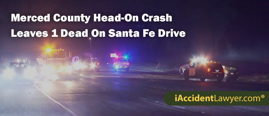 Merced County Head-On Crash Leaves 1 Dead On Santa Fe Drive