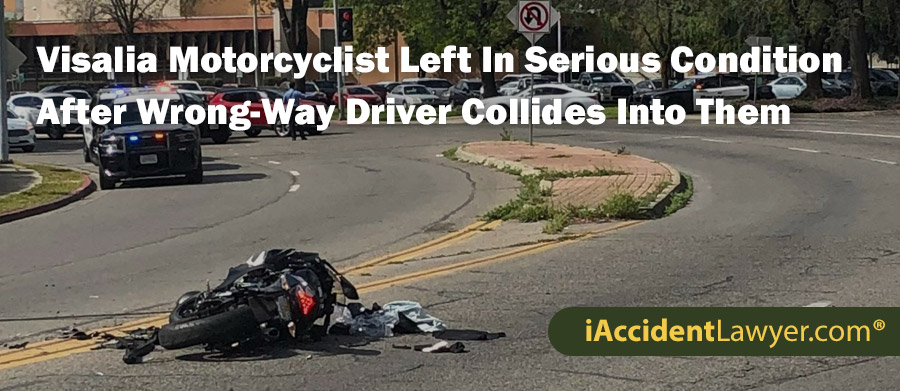 Visalia Motorcyclist Left In Serious Condition After Wrong-Way Driver Collides Into Them