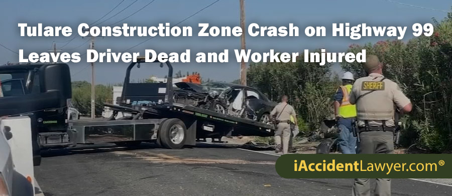 Tulare Construction Zone Crash on Highway 99 Leaves Driver Dead and Worker Injured