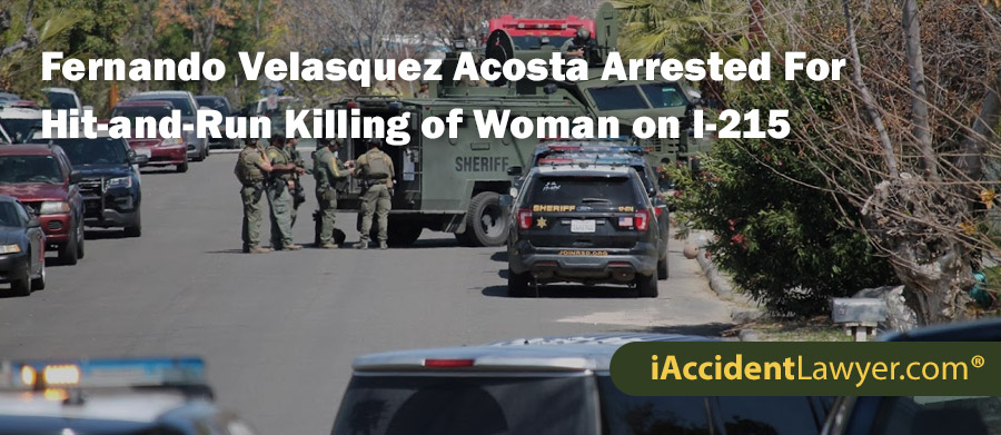 Fernando Velasquez Acosta Arrested in Menifee For Hit-and-Run Killing of Woman on I-215 in Perris