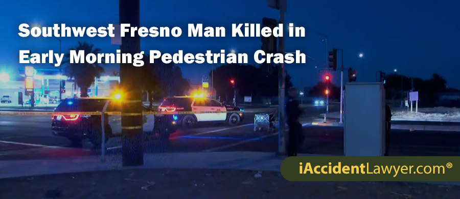 Southwest Fresno Man Killed in Early Morning Pedestrian Crash